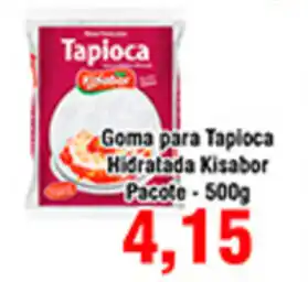 Shibata Supermercados Goma para Tapioca Hidratada Kisabor 500g oferta