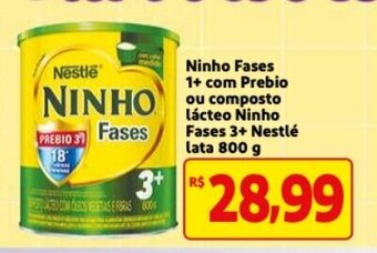Mercado Extra Ninho Fases 1+ com Prebio ou composto lacteao Ninho Fases 3 + Nestle lata 800g oferta