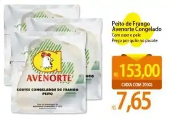 Atacadão Peito de Frango Avenorte Congelado Com osso e pele Preço por quilo no pacote oferta