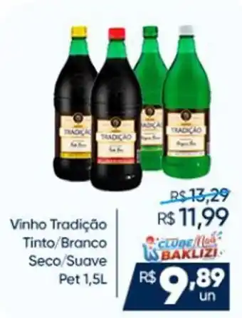 Supermercados Baklizi Vinho Tradição Tinto/Branco Seco/Suave Pet 1,5L oferta