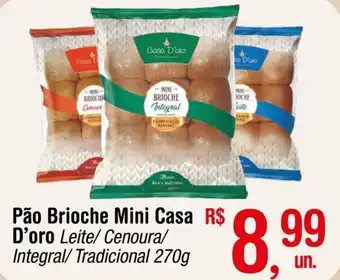 Fort Atacadista Pão Brioche Mini Casa R$ D'oro Leite/ Cenoura/ Integral/ Tradicional 270g oferta