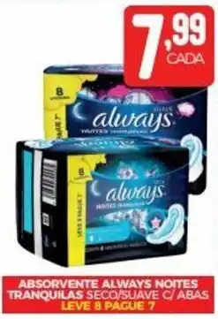 Fort Atacadista ABSORVENTE ALWAYS NOITES TRANQUILAS SECO/SUAVE C/ ABAS LEVE 8 PAGUE 7 oferta