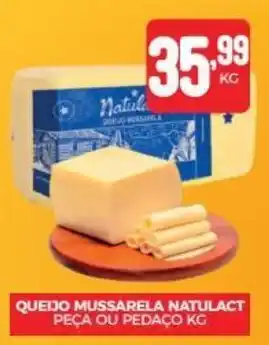 Fort Atacadista QUEIJO MUSSARELA NATULACT PEÇA OU PEDAÇO KG oferta