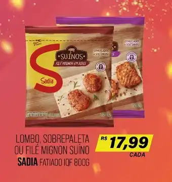 Cometa Supermercados LOMBO, SOBREPALETA OU FILÉ MIGNON SUÍNO SADIA FATIADO IQF 800G oferta