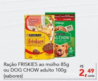 Ração FRISKIES ao molho 85g ou DOG CHOW adulto 100g (sabores)