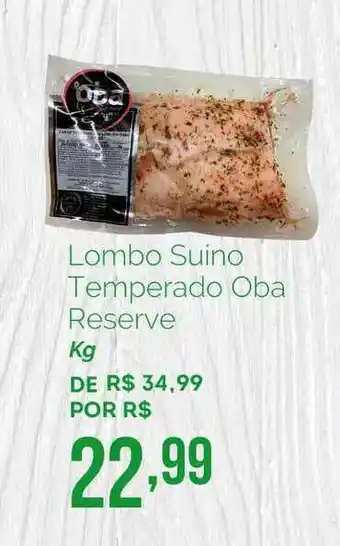 Oba Hortifruti Lombo Suino Temperado Oba Reserve 1kg oferta