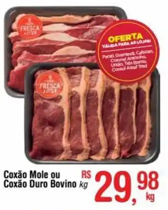 Fort Atacadista Coxão Mole ou Coxão Duro Bovino kg oferta