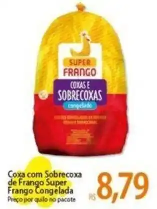 Atacadão Coxa com Sobrecoxa de Frango Super Frango Congelada Preço por quilo no pacote oferta
