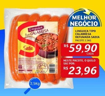 Assaí Atacadista LINGUIÇA TIPO CALABRESA DEFUMADA SADIA PACOTE 2,5KG oferta