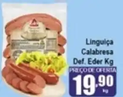 Higa's Supermercado Linguica Calabresa Def. Eder 1kg oferta