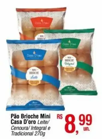 Fort Atacadista Pão Brioche Mini Casa D'oro Leite/ Cenoura/Integral e Tradicional 270g oferta