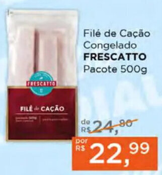 Supermercados Mundial Filé de Cação Congelado FRESCATTO Pacote 500g oferta