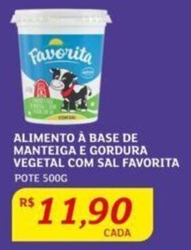 Assaí Atacadista ALIMENTO À BASE DE MANTEIGA E GORDURA VEGETAL COM SAL FAVORITA POTE 500G oferta