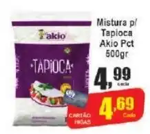 Higa's Supermercado Mistura pl Tapioca Akio Pct 500gr oferta