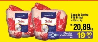 Fort Atacadista Capa de Contra Filé Friboi A Vácuo kg oferta
