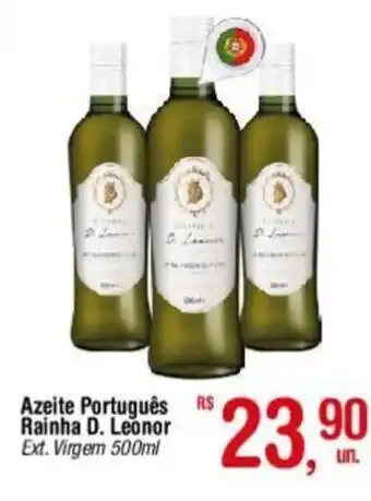 Fort Atacadista Azeite Português R$ Rainha D. Leonor Ext. Virgem 500ml oferta