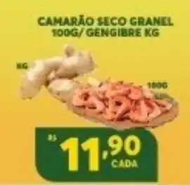 Camarao Seco Granel 100g / Gengibre 1kg