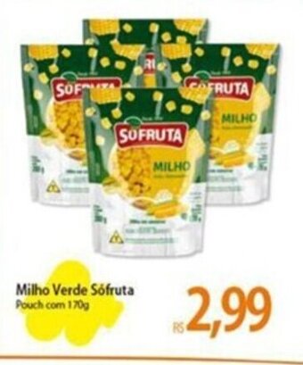 Atacadão Milho Verde Sófruta Pouch com 170g oferta