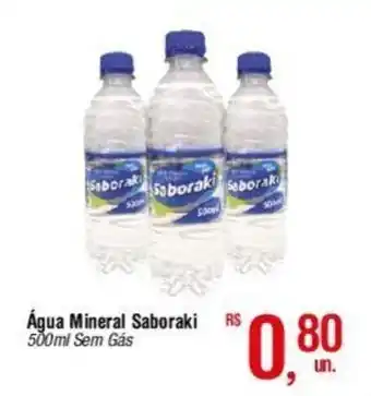 Fort Atacadista Água Mineral Saboraki 500ml Sem Gás oferta