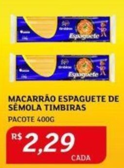 Assaí Atacadista MACARRÃO ESPAGUETE DE SEMOLA TIMBIRAS PACOTE 400G oferta