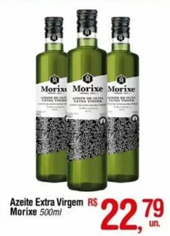 Fort Atacadista Azeite Extra Virgem Morixa 500ml oferta