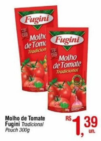 Fort Atacadista Molho de Tomate Fugini Tradicional Pouch 300g oferta