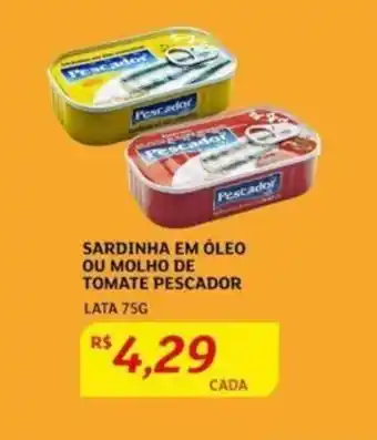 Assaí Atacadista SARDINHA EM ÓLEO OU MOLHO DE TOMATE PESCADOR LATA 75G oferta