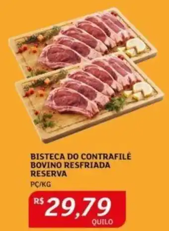 Assaí Atacadista BISTECA DO CONTRAFILÉ BOVINO RESFRIADA RESERVA PC/KG oferta