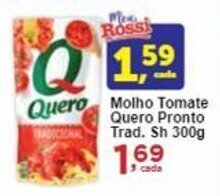 Rossi Supermercado Molho Tomate Quero Pronto Trad. Sh 300g oferta