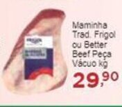 Rossi Supermercado Maminha Trad. Frigol ou Better Beef Peça vácuo kg oferta