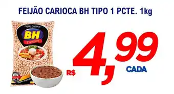 Supermercados BH FEIJÃO CARIOCA BH TIPO 1 PCTE. 1kg oferta