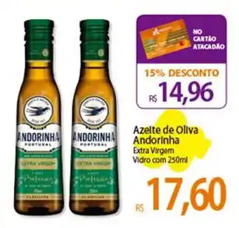 Atacadão Azelte de Oliva Andorinha Extra Virgem Vidro com 250ml oferta