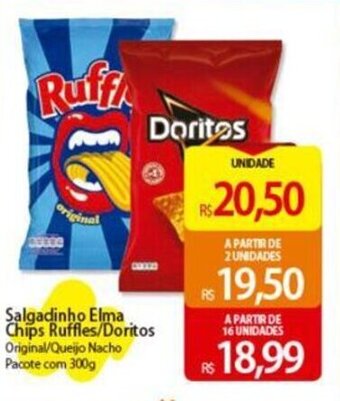 Atacadão Salgadinho Elma Chips Ruffles/Doritos Original/Queijo Nacho Pacote com 300g oferta