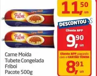 Tenda Atacado Carne moída tubete congelada friboi 500g oferta