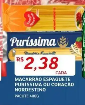 Assaí Atacadista CADA MACARRÃO ESPAGUETE PURÍSSIMA OU CORAÇÃO NORDESTINO PACOTE 400G oferta