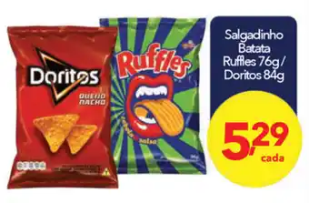 Salgadinho Batata Ruffles 76g/ Doritos 84g