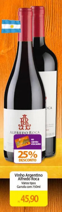 Atacadão Vinho Argentino Alfredo Roca Vários tipos Garrafa com 750ml oferta