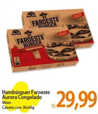 Atacadão Hambúrguer Faroeste Aurora Congelado Misto Caixeta com 36x56g oferta