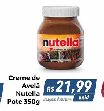 Hiper Moreira Creme de Avelã Nutella Pote 350g oferta