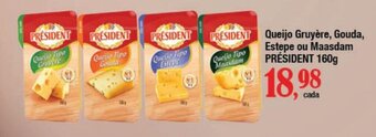 Supermercados Unidos Queijo Gruyère, Gouda, Estepe ou Maasdam PRÉSIDENT 160g oferta