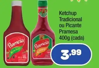 Costazul Supermercados Ketchup Tradicional ou Picante Pramesa 400g (cada) oferta