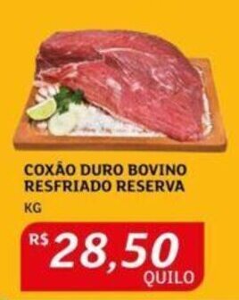 COXÃO DURO BOVINO RESFRIADO RESERVA KG