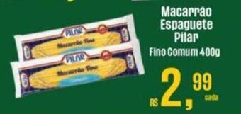 Supermercados Mateus Macarrão Espaguete Pilar Fino Comum 400g oferta