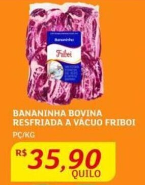 BANANINHA BOVINA RESFRIADA A VÁCUO FRIBOI PC/KG
