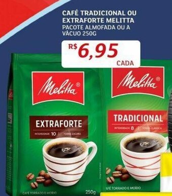 Assaí Atacadista CAFÉ TRADICIONAL OU EXTRAFORTE MELITTA PACOTE ALMOFADA OU A VÁCUO 250G oferta