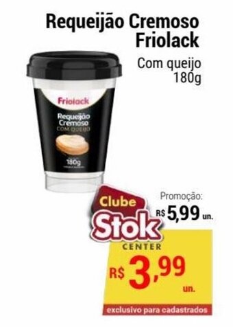 Stok Center Requeijão Cremoso Friolack Com queijo 180g oferta