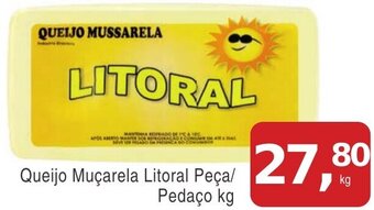 Queijo Muçarela Litoral Peça/ Pedaço kg