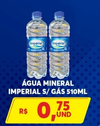 ÁGUA MINERAL IMPERIAL S/ GÁS 510ML
