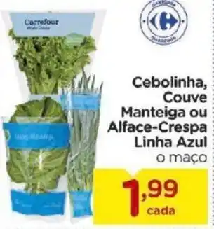 Carrefour Bairro Cebolinha, Couve Manteiga ou Alface- Crespa Linha Azul oferta