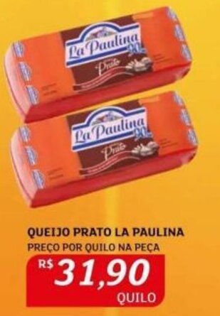 QUEIJO PRATO LA PAULINA PREÇO POR QUILO NA PEÇA